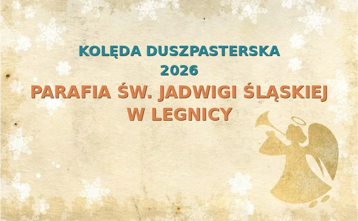 Parafia św. Jadwigi Śląskiej w Legnicy – harmonogram kolęd (wizyt duszpasterskich) 2026