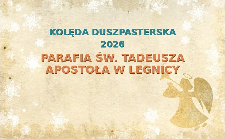Parafia św. Tadeusza Apostoła w Legnicy – harmonogram kolęd (wizyt duszpasterskich) 2026/2025