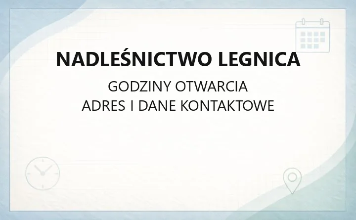 Nadleśnictwo Legnica - kontakt, godziny, informacje