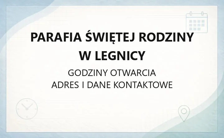Parafia Świętej Rodziny w Legnicy - kontakt, sakramenty, zasięg