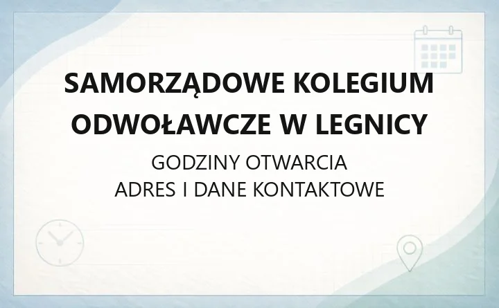 Samorządowe Kolegium Odwoławcze w Legnicy - kontakt, godziny, informacje
