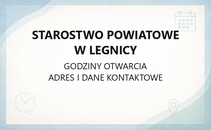 Starostwo Powiatowe w Legnicy - kontakt, godziny, informacje