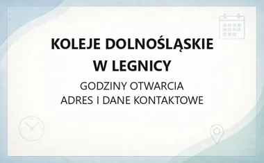 Koleje Dolnośląskie w Legnicy - kontakt, godziny, informacje