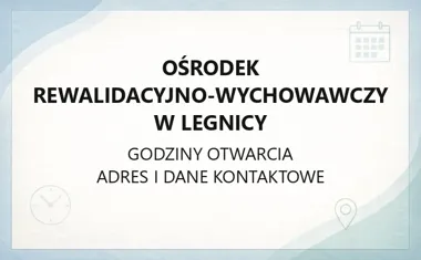 Ośrodek Rewalidacyjno - Wychowawczy w Legnicy - kontakt, godziny, informacje