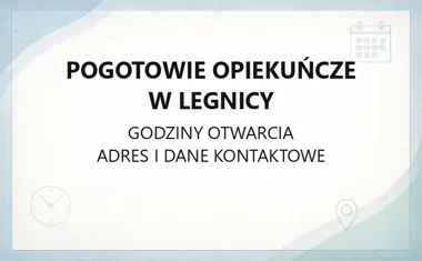 Pogotowie Opiekuńcze w Legnicy - kontakt, godziny, informacje