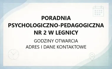 Poradnia psychologiczno - pedagogiczna nr 2 w Legnicy - kontakt, godziny, informacje