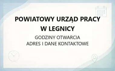 Powiatowy Urząd Pracy w Legnicy - kontakt, godziny, informacje