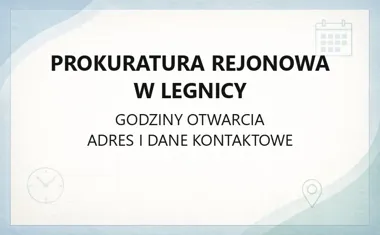 Prokuratura Rejonowa w Legnicy - kontakt, godziny, informacje