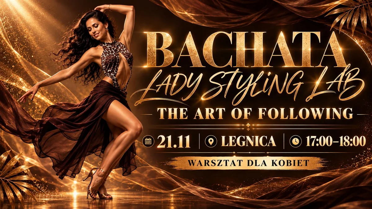 Grafika promocyjna wydarzenia Bachata Lady Styling Lab – The Art of Following w Legnicy