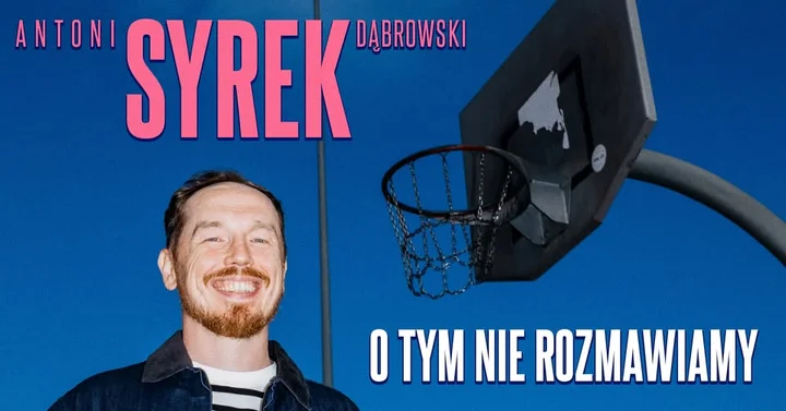 Grafika promocyjna wydarzenia Antoni Syrek‑Dąbrowski — „O tym nie rozmawiamy” w Legnicy