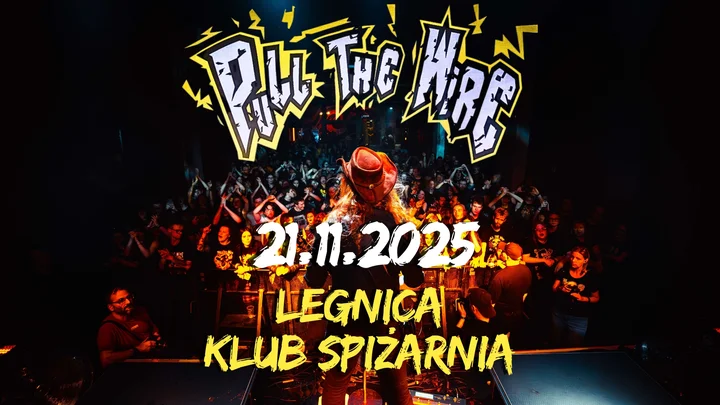 Obrazek przedstawia grafikę promocyjną wydarzenia Koncert Pull the Wire w Legnicy — Klub Spiżarnia