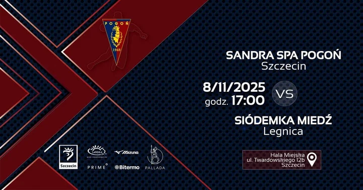 Grafika promocyjna wydarzenia Sandra SPA Pogoń Szczecin vs Siódemka Miedź Legnica — mecz w hali przy ul. Twardowskiego