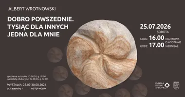 Grafika promocyjna wydarzenia Dobro Powszednie. Tysiąc dla innych, jedna dla mnie – wernisaż wystawy