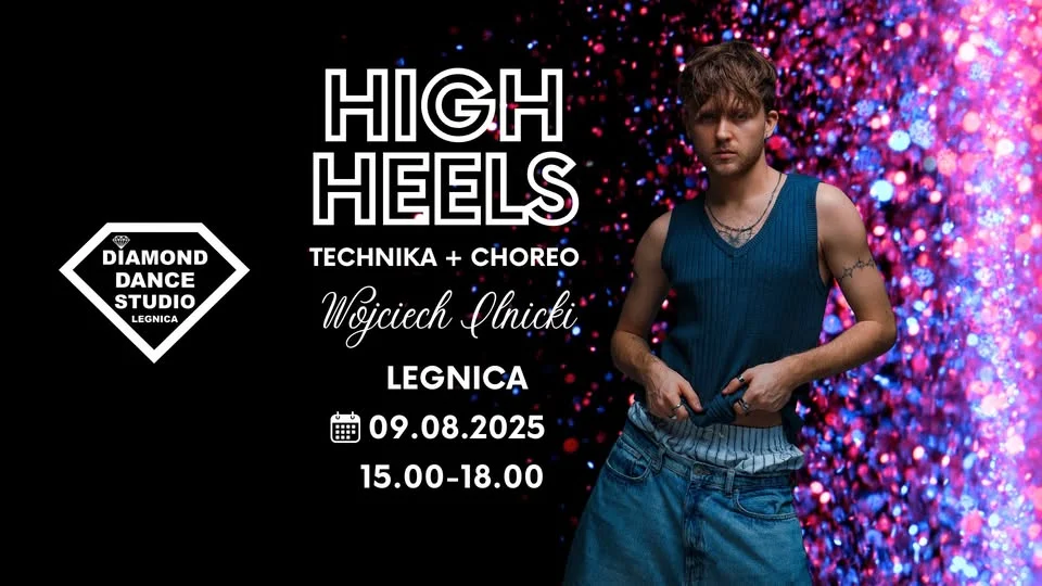 Obrazek przedstawia grafikę promocyjną wydarzenia Warsztaty tańca High Heels w Legnicy z Wojciechem Ilnickim