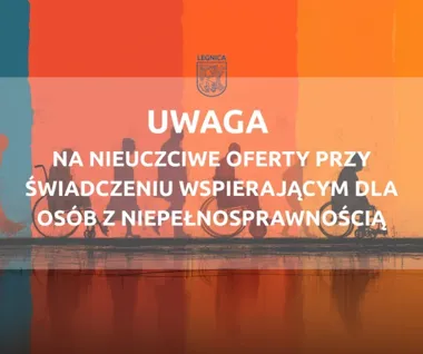 W Legnicy ostrzegają przed płatną pomocą przy świadczeniu wspierającym