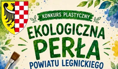 Nie tylko rysunek. Konkurs pokaże ekologiczne perły powiatu legnickiego